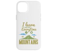 I Learn Something Every Time I Go Into The Mountains Coque pour iPhone 14 Plus