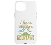 I Learn Something Every Time I Go Into The Mountains Coque pour iPhone 15 Plus