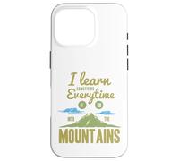 I Learn Something Every Time I Go Into The Mountains Coque pour iPhone 16 Pro