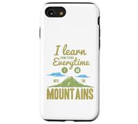 I Learn Something Every Time I Go Into The Mountains Coque pour iPhone SE (2020) / 7/8