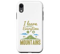 I Learn Something Every Time I Go Into The Mountains Coque pour iPhone XR