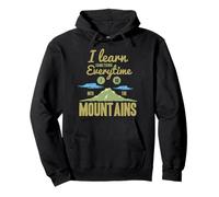 I Learn Something Every Time I Go Into The Mountains Sweat à Capuche
