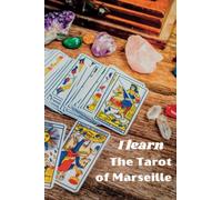 I learn the Tarot of Marseille: both a tarot book and a notebook for your learning