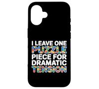 I Leave One Puzzle Piece for Dramatic Tension Coque pour iPhone 16