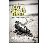 I Left a Mess in There: Every Song Has a Story