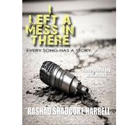 I Left a Mess in There Every Song Has a Story - Rashad J Harrell - Rashad ""Shadcore"" Harrell - ebook (ePub) - Livre