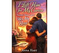 I Left Him for My Career. Twenty Years Later, He’s My Boss!: Amazon Original Short Reads