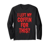 I Left My Coffin for This? - Drôle de Dracula Vampire Halloween Manche Longue