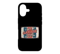 I Left My Garage to Be Here You're Welcome Coque pour iPhone 17