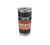I Left My Garage To Be Here You're Welcome Gobelet isotherme en acier inoxydable double paroi