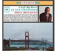 Tony Bennett – I Left My Heart in San Francisco – Legacy