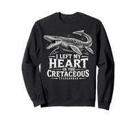 I Left My Heart in The Cretacous Tylosaurus Rex Mosasaurus Sweatshirt