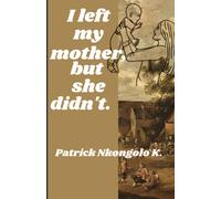 I Left My Mother, But She Didn't.