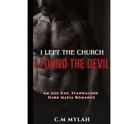 I Left the Church. I Found the Devil.: An Age Gap, Standalone Dark Mafia Romance