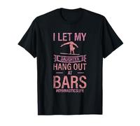 I Let My Daughter Hang Out At Bars Parent de gymnastique T-Shirt