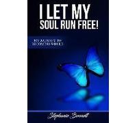 I Let My Soul Run Free My Journey To Becoming Whole