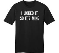 I Licked It So It's Mine Funny Mens T Shirt Sarcastic Humor Party Soft Tee Black Manches Courtes(Small)