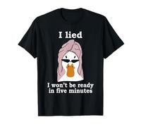 I Lied I Won't Be Ready in Five Minutes Funny Procrastinator T-Shirt