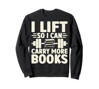 I Lift So I Can Carry More Books Funny Gym Haltérophilie Sweatshirt
