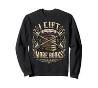 I Lift So I Can Carry More Books Salle De Sport Sweatshirt