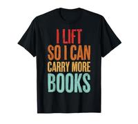 I Lift So I Can Carry More Books Salle De Sport T-Shirt