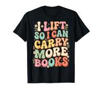 I Lift So I Can Carry More Books Salle De Sport T-Shirt