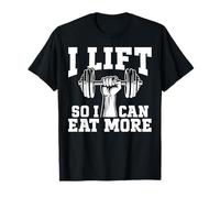 I Lift So I Can Eat More Workout Entraînement Fitness Gym Lover T-Shirt