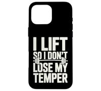 I Lift So I Dont Lose My Temper - Entraînement Amusant Coque pour iPhone 16 Pro Max