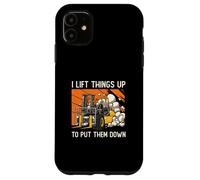 I Lift Things Up to Put Them Down Logistics Forklift Driver Coque pour iPhone 11
