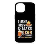 I Light Fires and Make Beer Disappear Drinking Camping Gift Coque pour iPhone 14