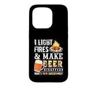 I Light Fires and Make Beer Disappear Drinking Camping Gift Coque pour iPhone 15 Pro