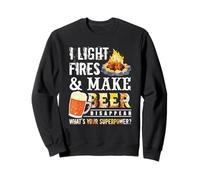 I Light Fires and Make Beer Disappear Drinking Camping Gift Sweatshirt