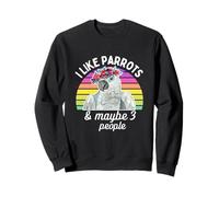 I Like African Grey Parrots and Maybe 3 People Sweatshirt
