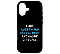 I Like Australian Cattle Dogs and Maybe 3 People Coque pour iPhone 17