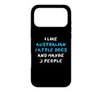 I Like Australian Cattle Dogs and Maybe Three People Coque pour iPhone 17 Pro Max
