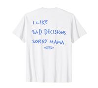 I Like Bad DECISIONS - SORRY MAMA X Make Memories T-Shirt