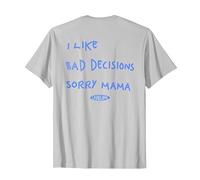 I Like Bad Decisions - Sorry Mama X Make Memories T-Shirt, Homme, Argent, 3XL