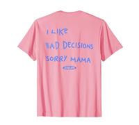 I Like Bad Decisions - Sorry Mama X Make Memories T-Shirt, Homme, Rose, M