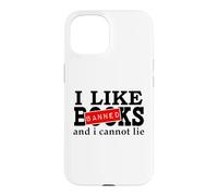 I Like Banned Books I Cannot Lie I Read Banned Books Lovers Coque pour iPhone 15