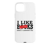 I Like Banned Books I Cannot Lie I Read Banned Books Lovers Coque pour iPhone 15 Plus
