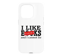 I Like Banned Books I Cannot Lie I Read Banned Books Lovers Coque pour iPhone 15 Pro