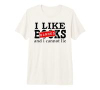 I Like Banned Books I Cannot Lie I Read Banned Books Lovers T-Shirt Haut de Gamme