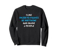 I Like Bassets Fauves de Bretagne and Maybe 3 People Sweatshirt