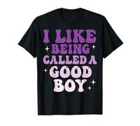 I Like Being Called A Good Boy T-Shirt