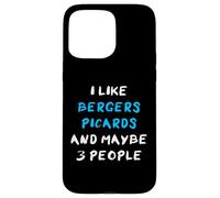 I Like Berger Picards and Maybe 3 People Berger Picard Coque pour iPhone 15 Pro Max