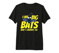 I Like Big Bats and I Cannot Lie Funny Bat Lovers T-Shirt Haut de Gamme