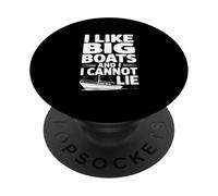 I Like Big Boats and I Cannot Lie Funny Nautical Humour PopSockets PopGrip Adhésif
