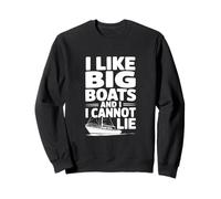 I Like Big Boats and I Cannot Lie Funny Nautical Humour Sweatshirt