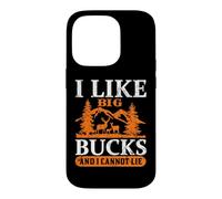 I Like Big Bucks and I Cannot Lie Hunting Hunter Life Coque pour iPhone 14 Pro
