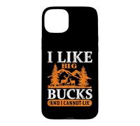 I Like Big Bucks and I Cannot Lie Hunting Hunter Life Coque pour iPhone 15 Plus
